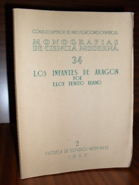 LOS INFANTES DE ARAGÓN. Monografías de Ciencia Moderna, 34.